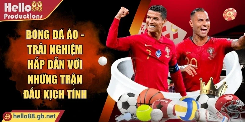 Bóng Đá Ảo - Trải Nghiệm Hấp Dẫn Với Những Trận Đấu Kịch Tính