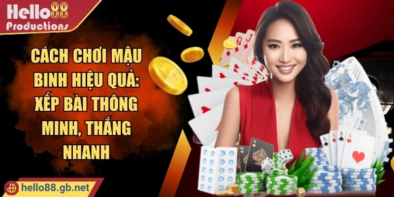 Cách Chơi Mậu Binh Hiệu Quả: Xếp Bài Thông Minh, Thắng Nhanh