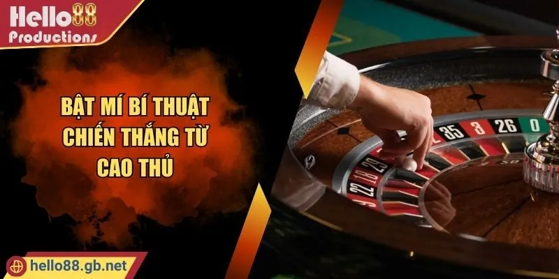 Roulette HELLO88 - Bật Mí Bí Thuật Chiến Thắng Từ Cao Thủ